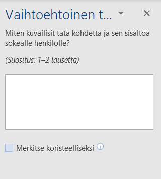 Vaihtoehtoinen teksti -ikkunassa on teksti: Miten kuvailisit tätä kohdetta ja sen sisältöä sokealle henkilölle? (Suositus: 1-2 lausetta). Ikkunassa on myös valintaruutu Merkitse koristeelliseksi.